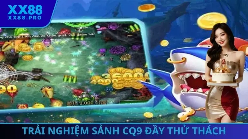 Trải nghiệm sảnh CQ9 đầy thử thách