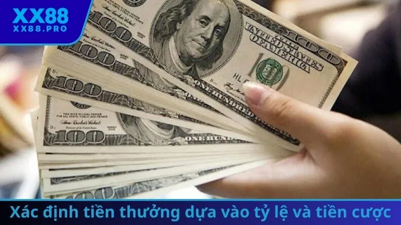 Cách xác định tiền thưởng dựa vào tỷ lệ và hạn mức cược