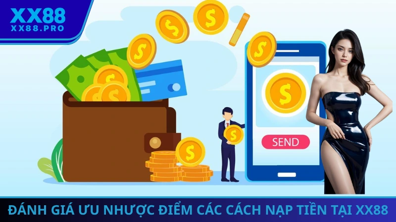Đánh giá ưu nhược điểm các cách nạp tiền tại XX88
